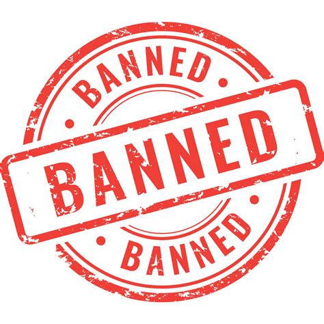 Banned .